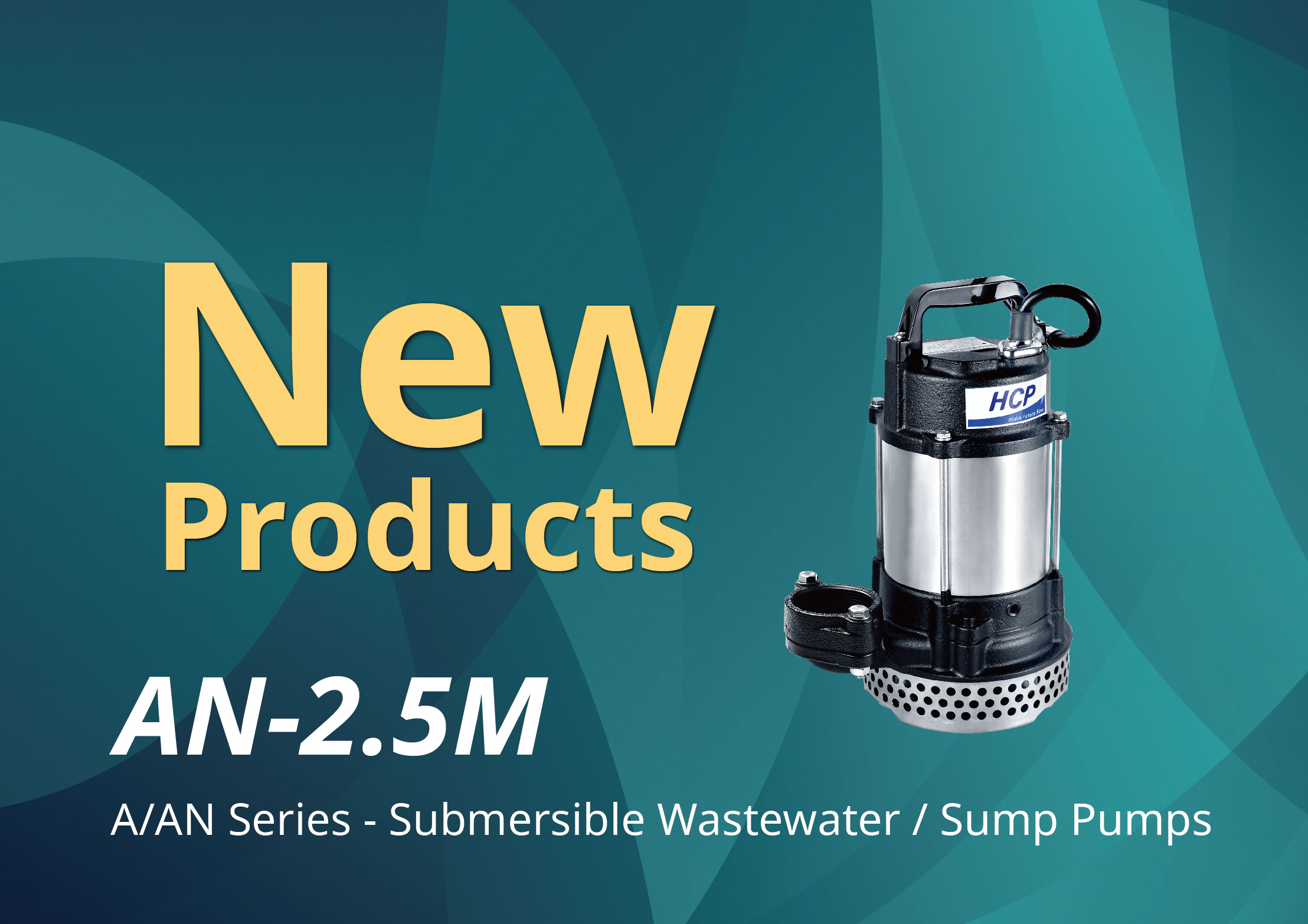 [New Product Launch] A/AN Series - Submersible Wastewater / Sump Pumps