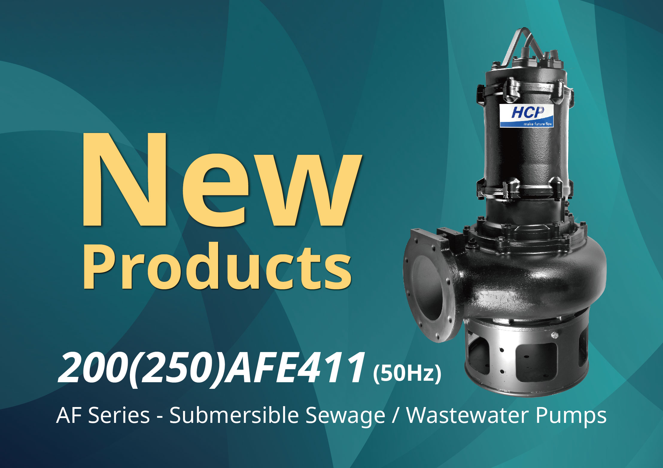 [New Product Launch] 200(250)AFE411-50Hz Submersible Sewage / Wastewater Pumps